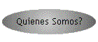 Quienes Somos?